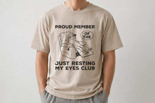 Proud Member of the Just Resting My Eyes Club Graphic Tee