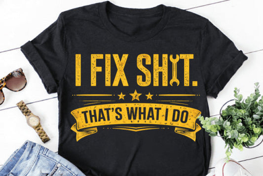 I Fix Sh*t Graphic Tee