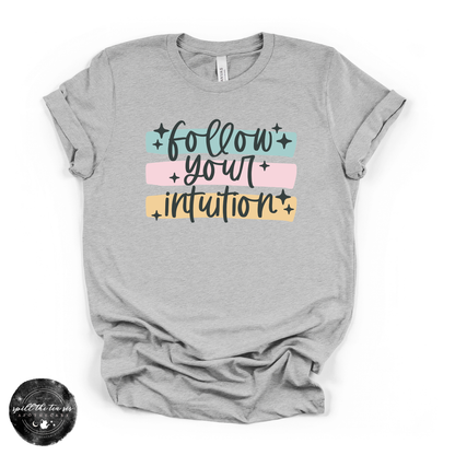 Follow Your Intuition Tee | Spiritual Graphic T-Shirt