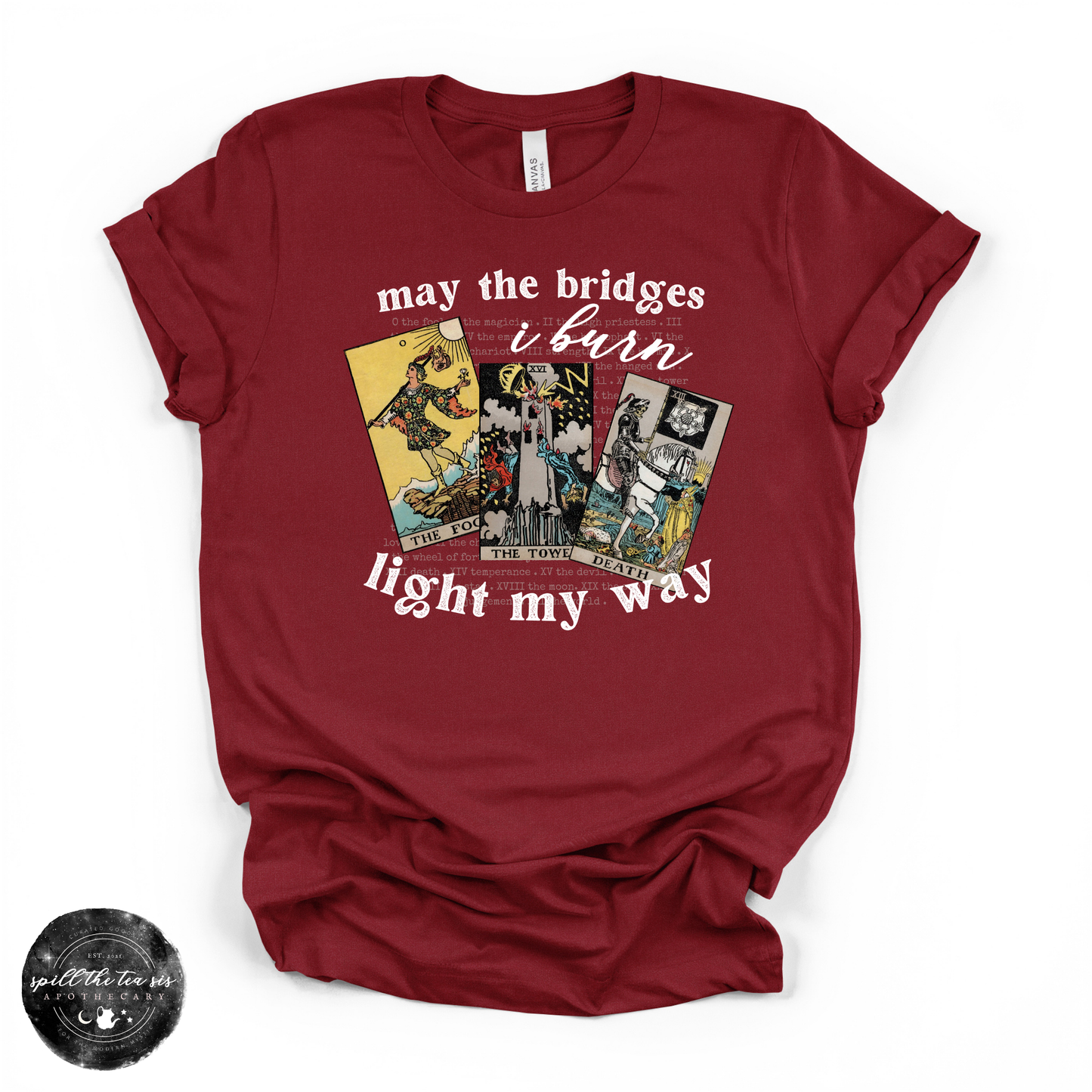 May The Bridges I Burn Light My Way Tee (WHITE DESIGN) | Bold Statement Graphic T-Shirt