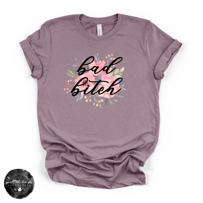 Bad B*tch Tee | Bold Statement Graphic T-Shirt