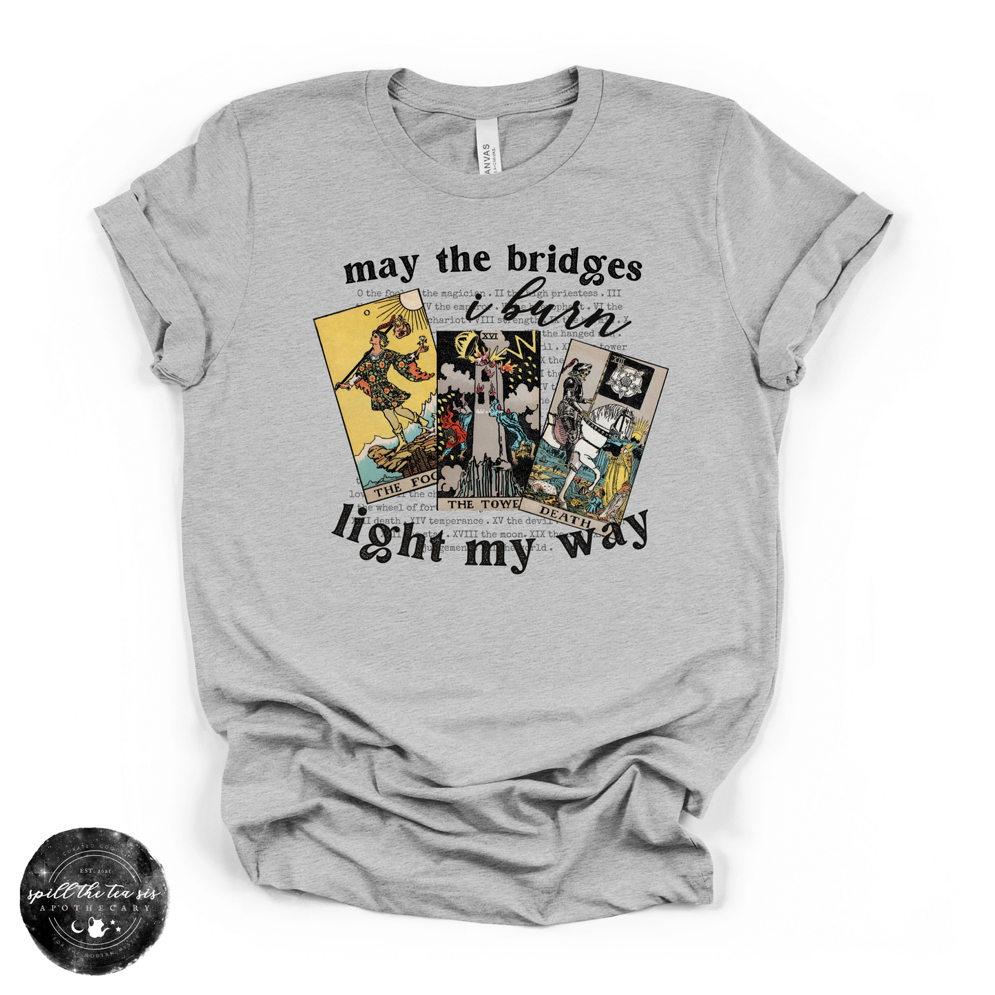 May The Bridges I Burn Light My Way Tee (BLACK DESIGN) | Bold Statement Graphic T-Shirt