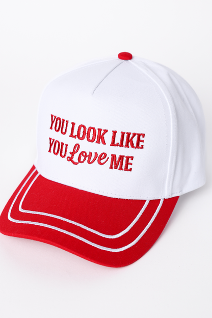 You Look Like You Love Me Trucker Hat