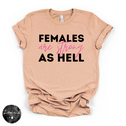 Females Are Strong Tee | Empowering Graphic T-Shirt