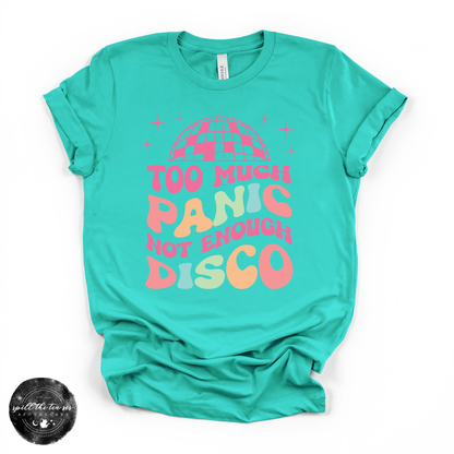 Too Much Panic Not Enough Disco Tee | Funny Anxiety Graphic T-Shirt