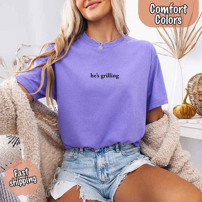 He’s Grilling – Funny Summer BBQ Comfort Color Shirt for Women