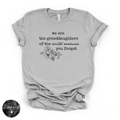 Granddaughters of the Wild Women Tee | Wild Woman Empowerment Graphic T-Shirt