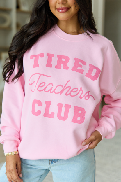Tired Teachers Club Light Pink Graphic Sweatshirt