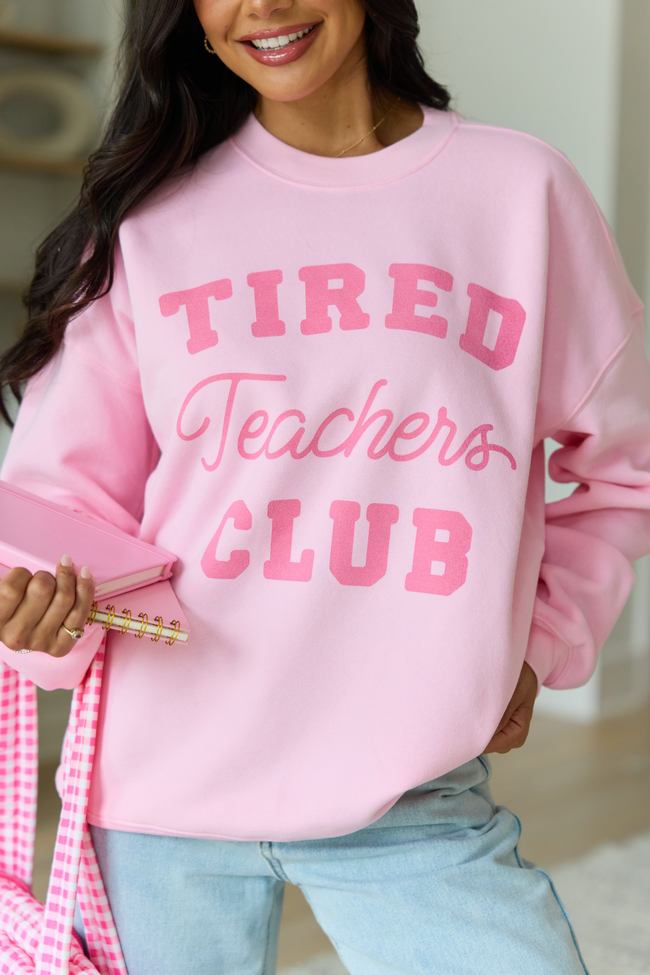 Tired Teachers Club Light Pink Graphic Sweatshirt