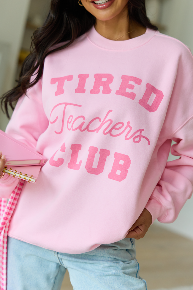 Tired Teachers Club Light Pink Graphic Sweatshirt