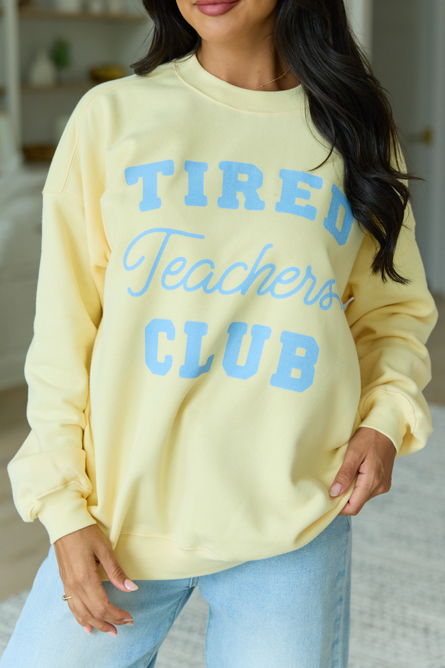 Tired Teachers Club Yellow Graphic Sweatshirt
