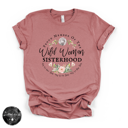 Wild Woman Sisterhood Tee | Wild Woman Empowerment Graphic T-Shirt