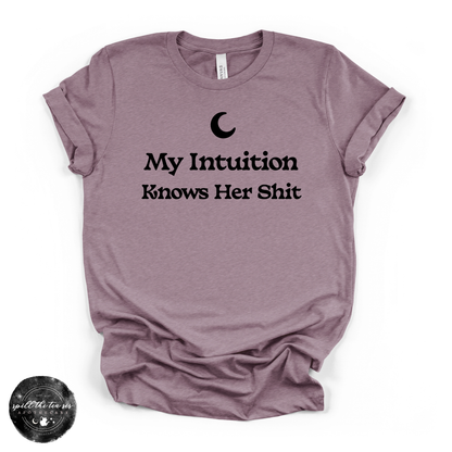 My Intuition Knows Her Sh*t Tee (BLACK DESIGN) | Funny Witchy Graphic T-Shirt