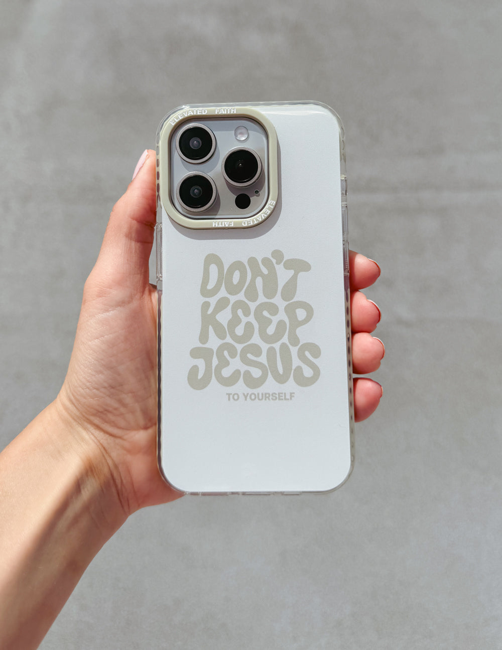 Elevated Faith Don't Keep Jesus to Yourself Phone Case