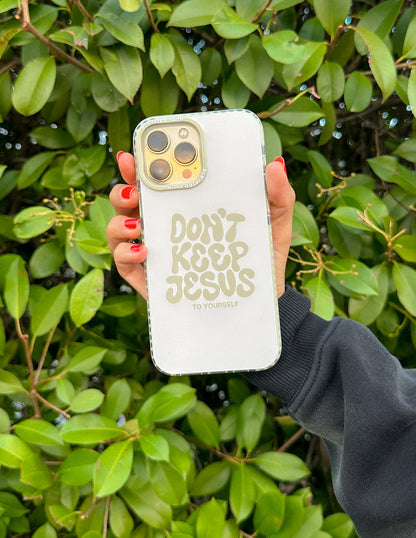 Elevated Faith Don't Keep Jesus to Yourself Phone Case