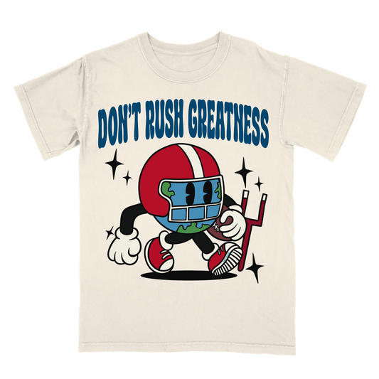 Don't Rush Greatness Limited Edition Graphic T-Shirt