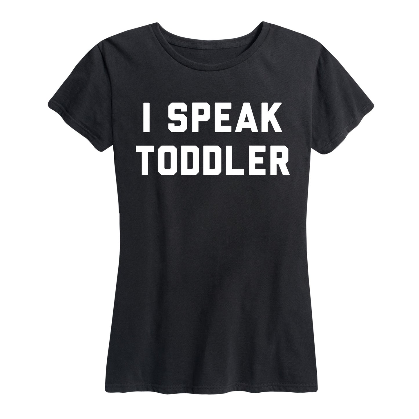 Instant Message - I Speak Toddler - Women's Short Sleeve Graphic T-Shirt