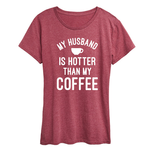 Instant Message - My Husband Is Hotter Coffee - Valentine Love - Women's Short Sleeve Graphic T-Shirt
