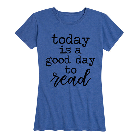 Instant Message - Today is a Good Day to Read - Women's Short Sleeve Graphic T-shirt
