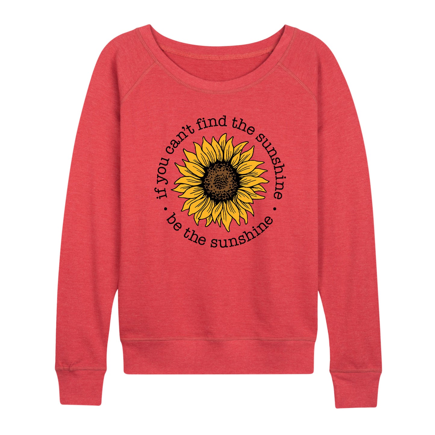Instant Message - Be The Sunshine - Women's Lightweight French Terry Long Sleeve Shirt