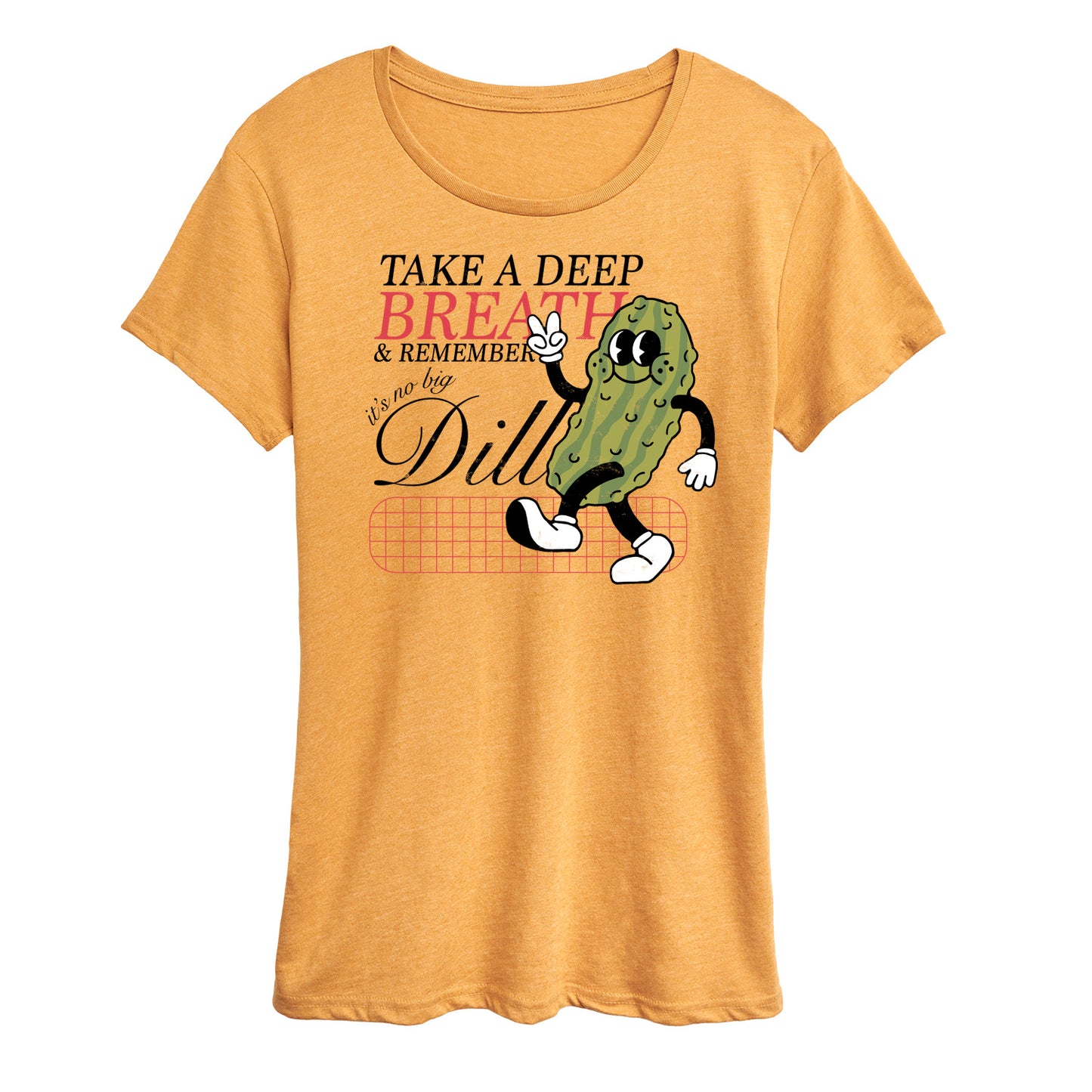 Instant Message - Inspiration - Take A Deep Breath, It's No Big Dill - Women's Short Sleeve Graphic T-Shirt