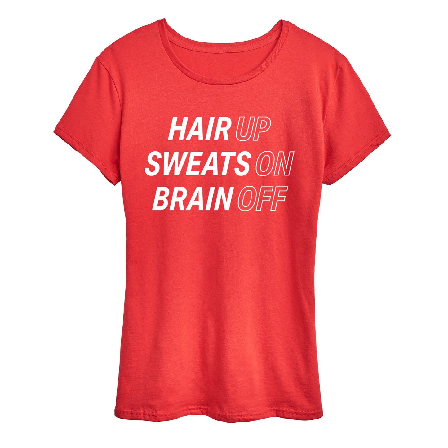 Instant Message - Hair Up Sweats On Brain Off - Women's Short Sleeve Graphic T-Shirt