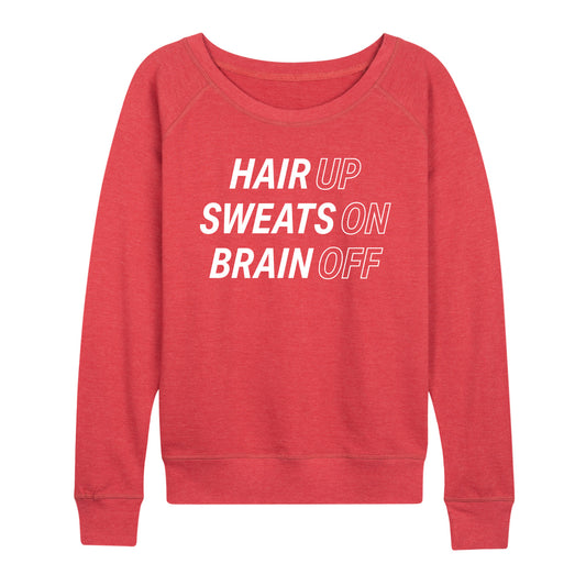 Instant Message - Hair Up Sweats On Brain Off - Women's Lightweight French Terry Long Sleeve Shirt