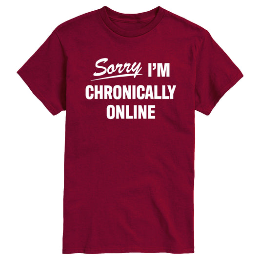 Instant Message - Sorry I'm Chronically Online - Men's Short Sleeve Graphic T-Shirt