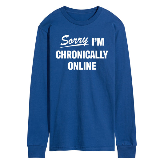 Instant Message - Sorry I'm Chronically Online - Men's Long Sleeve Graphic T-Shirt