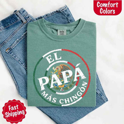 El Papá Más Chingón Comfort Colors T-Shirt – Funny Mexican Dad Tee