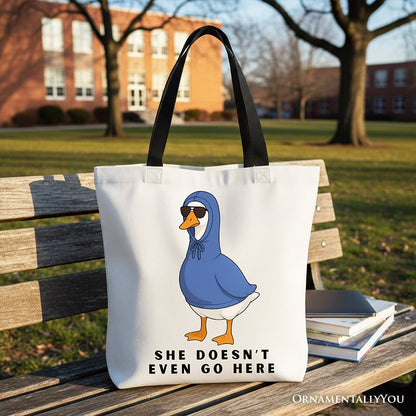 She Doesn’t Even Go Here Silly Goose Canvas Tote Bag, Mean Girls Funny Meme Gift Shopper