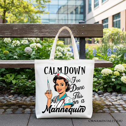 Sassy Nursing School Tote Bag, Calm Down I've Done This on a Mannequin Gift Shopper