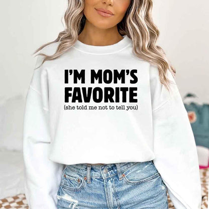 I’m Mom’s Favorite Unisex Sweatshirt - Funny Mom’s Favorite Son & Daughter Sweater
