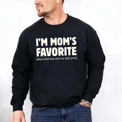 I’m Mom’s Favorite Unisex Sweatshirt - Funny Mom’s Favorite Son & Daughter Sweater