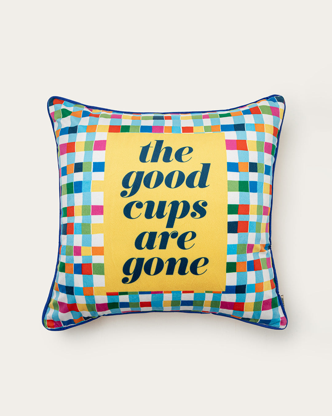 the good cups are gone pillow