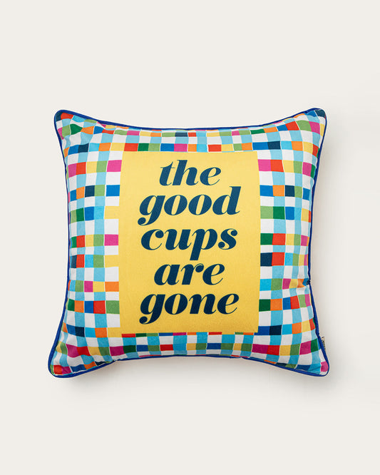 the good cups are gone pillow