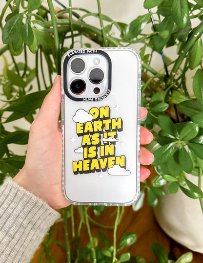 Elevated Faith On Earth as it is in Heaven Phone Case