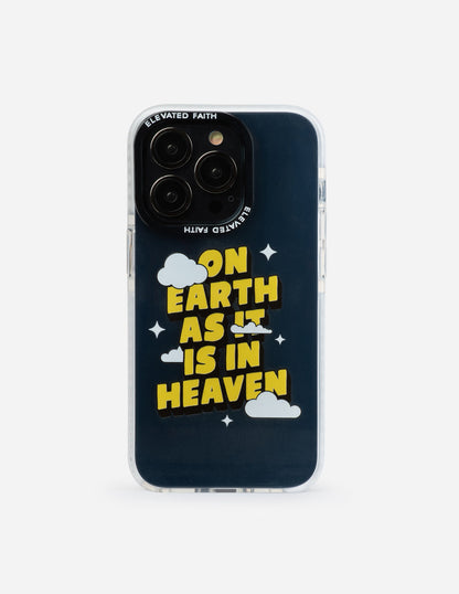 Elevated Faith On Earth as it is in Heaven Phone Case