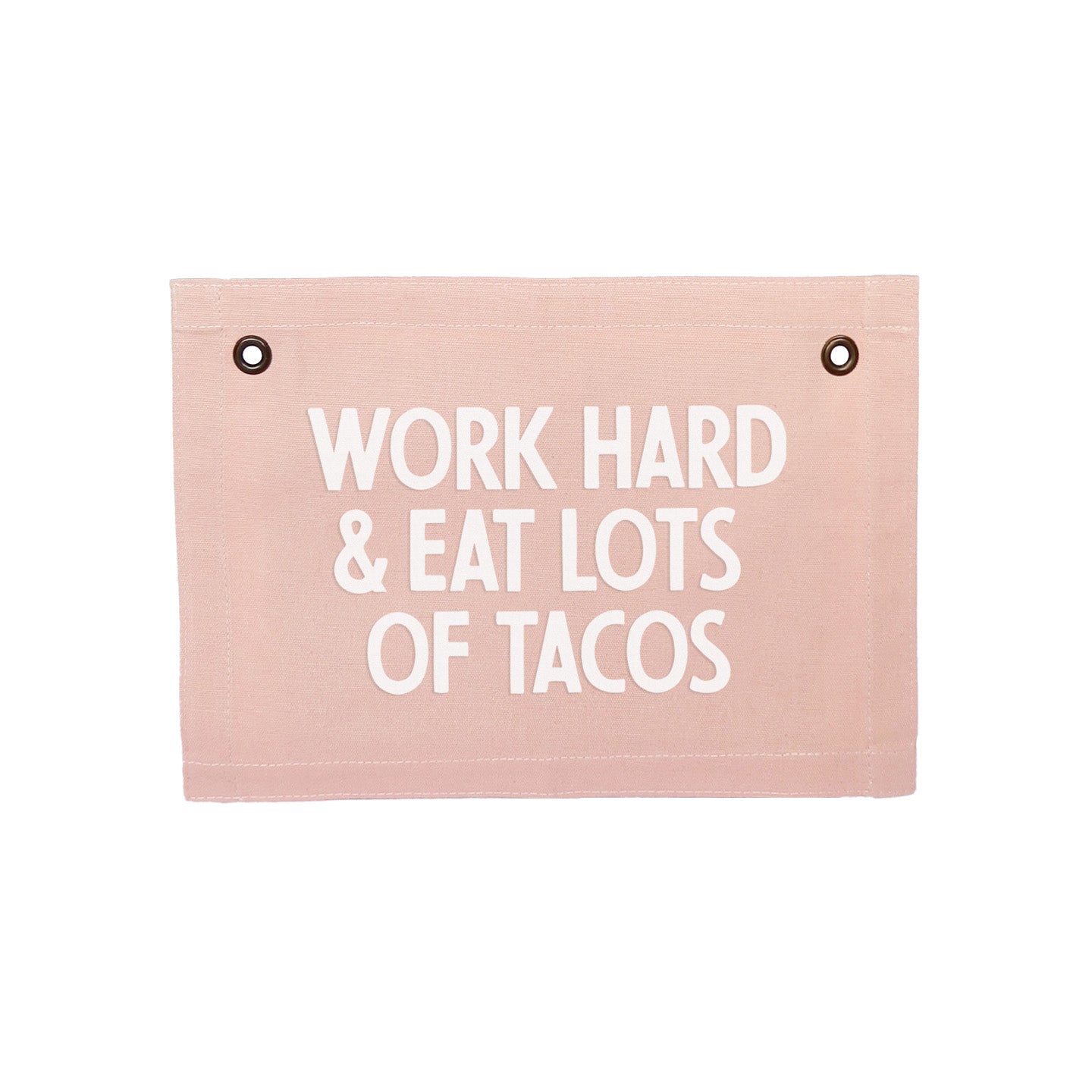 Frankie Jean Work Hard & Eat Lots Of Tacos Small Canvas Flag