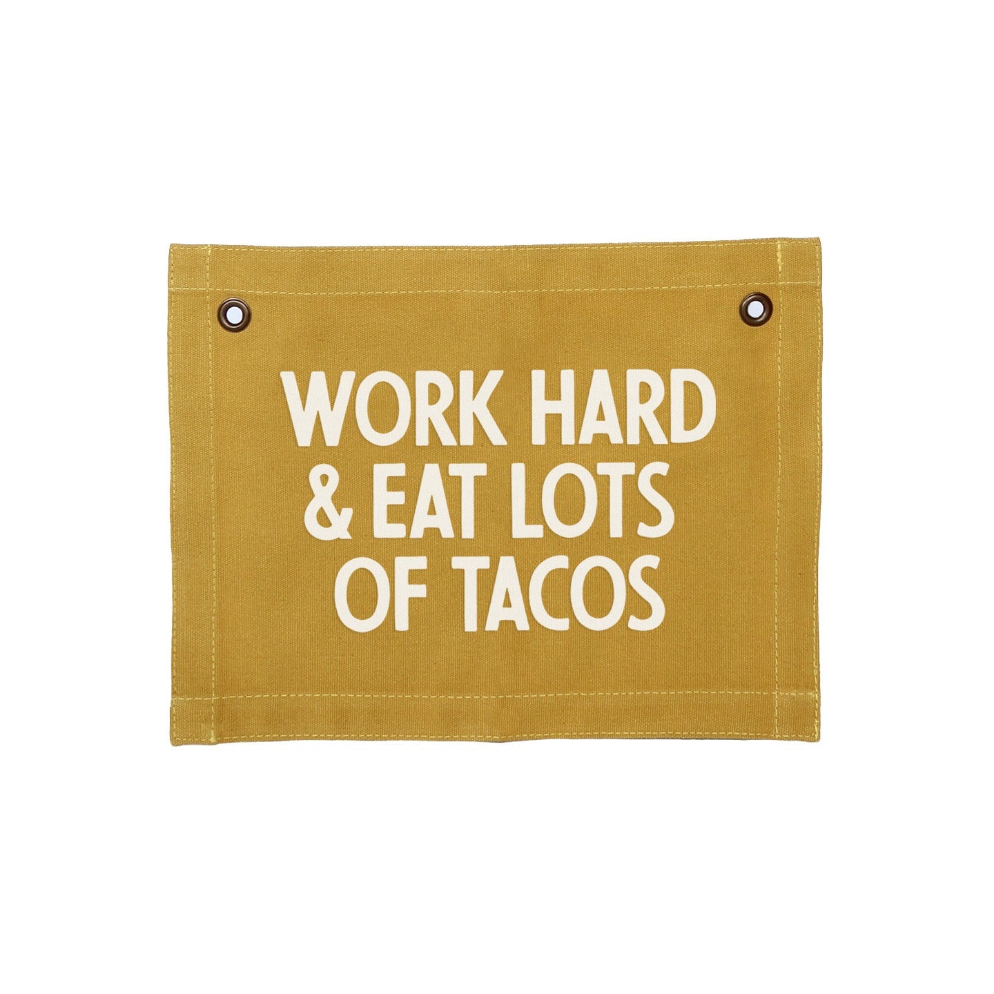 Frankie Jean Work Hard & Eat Lots Of Tacos Small Canvas Flag