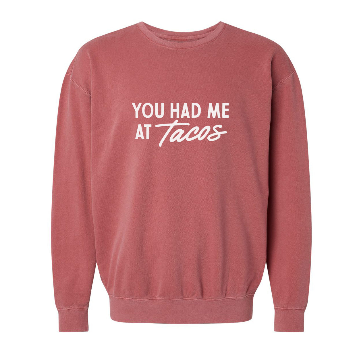 Frankie Jean You Had Me At Tacos Washed Sweatshirt