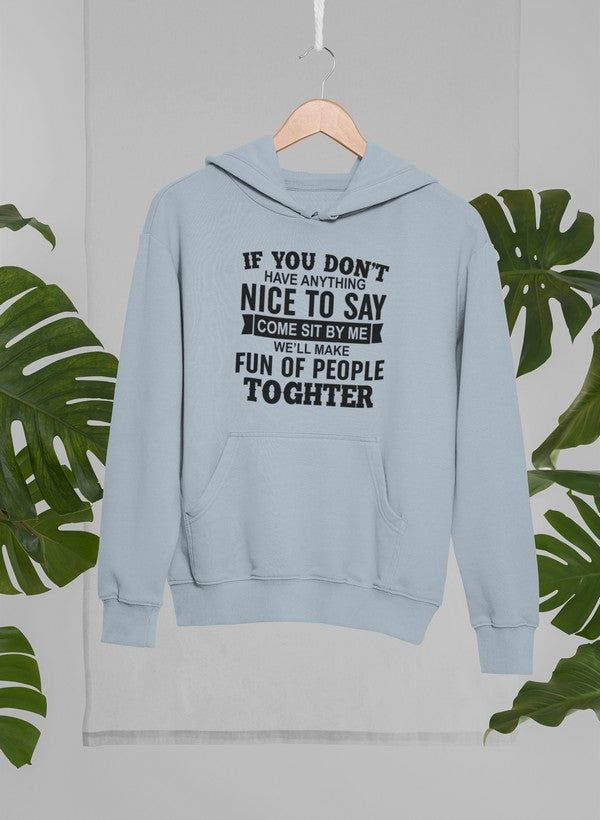 If You Don't Have Anything Hoodie