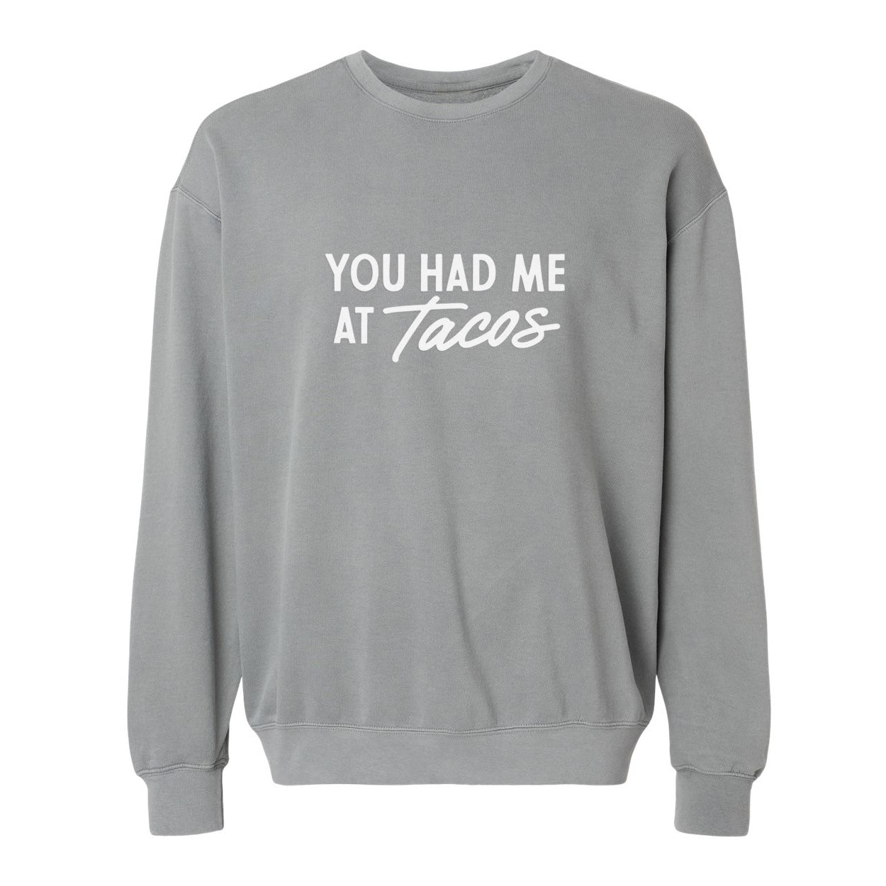 Frankie Jean You Had Me At Tacos Washed Sweatshirt