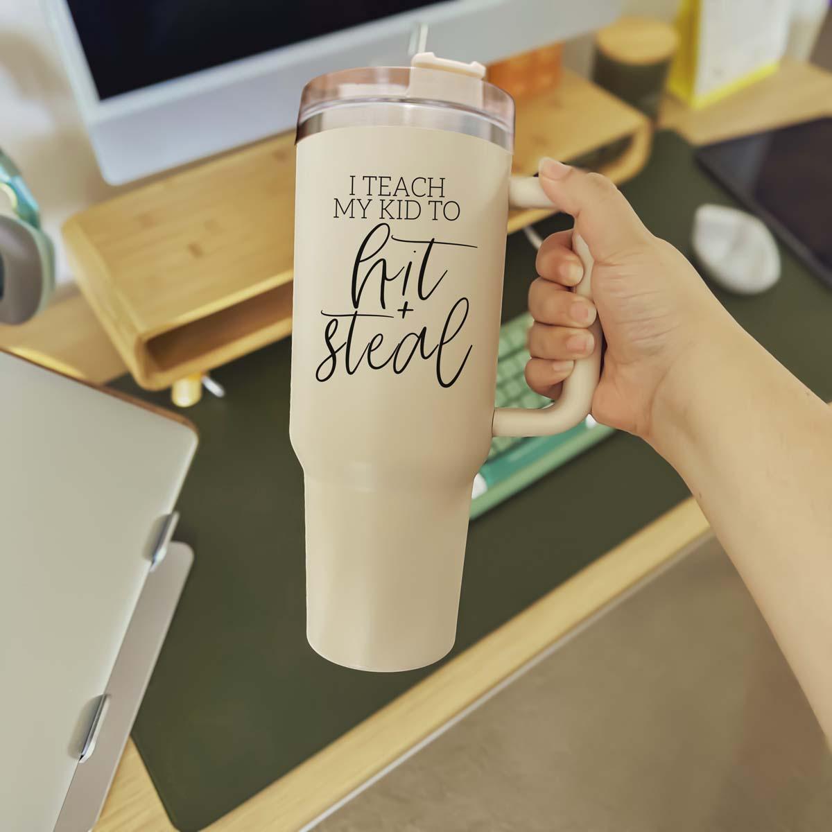 I Teach My Kid to Hit + Steal Baseball/Softball Mom 40oz Tumbler | Double Handle Sports Parent Cup
