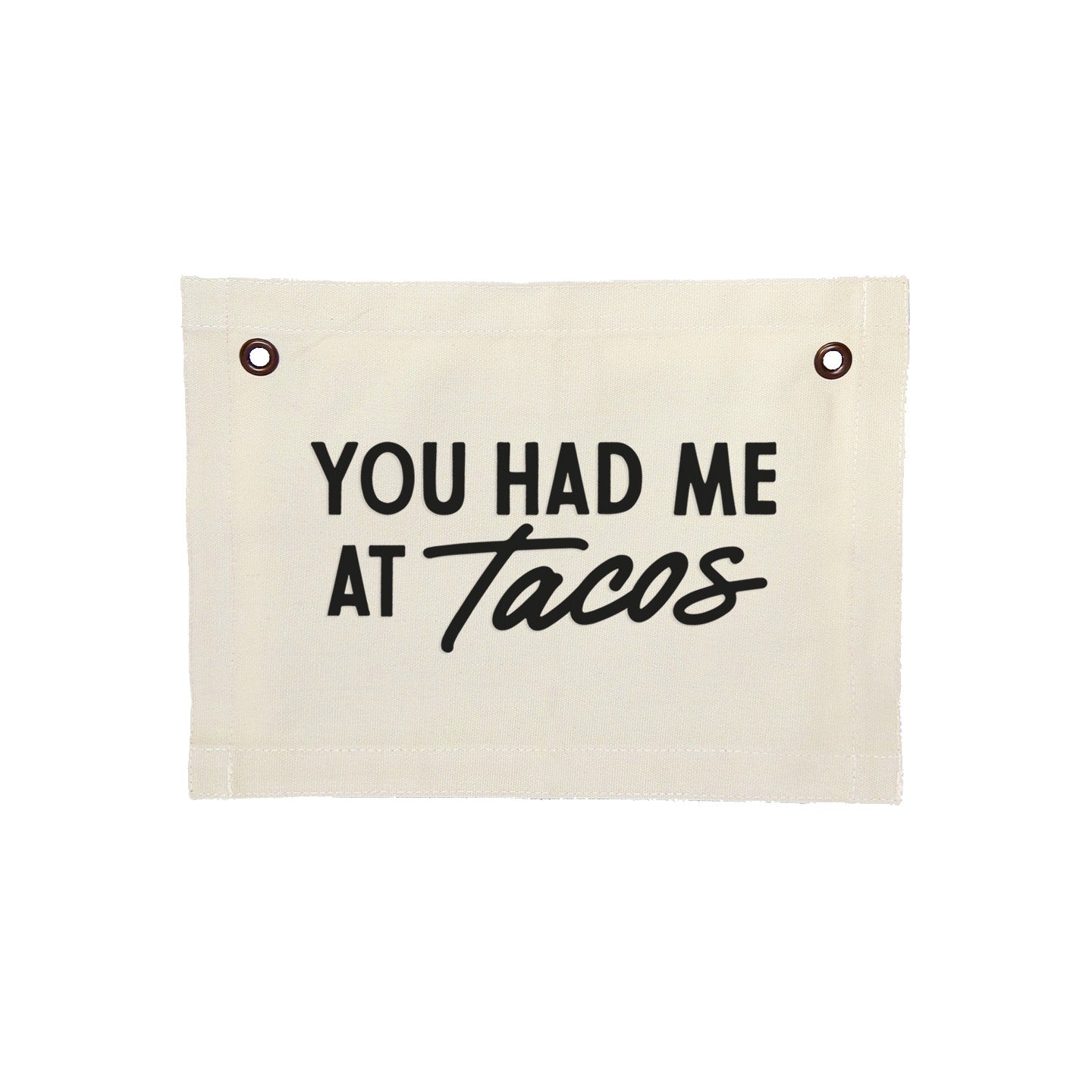 Frankie Jean You Had Me At Tacos Small Canvas Flag