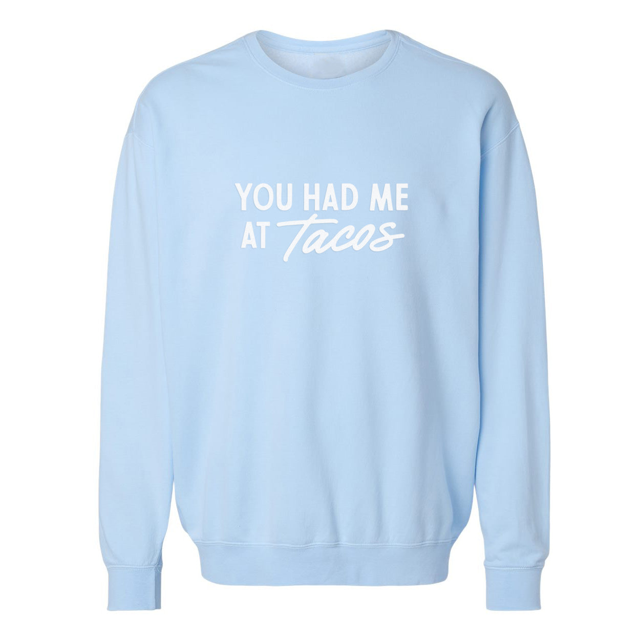 Frankie Jean You Had Me At Tacos Washed Sweatshirt