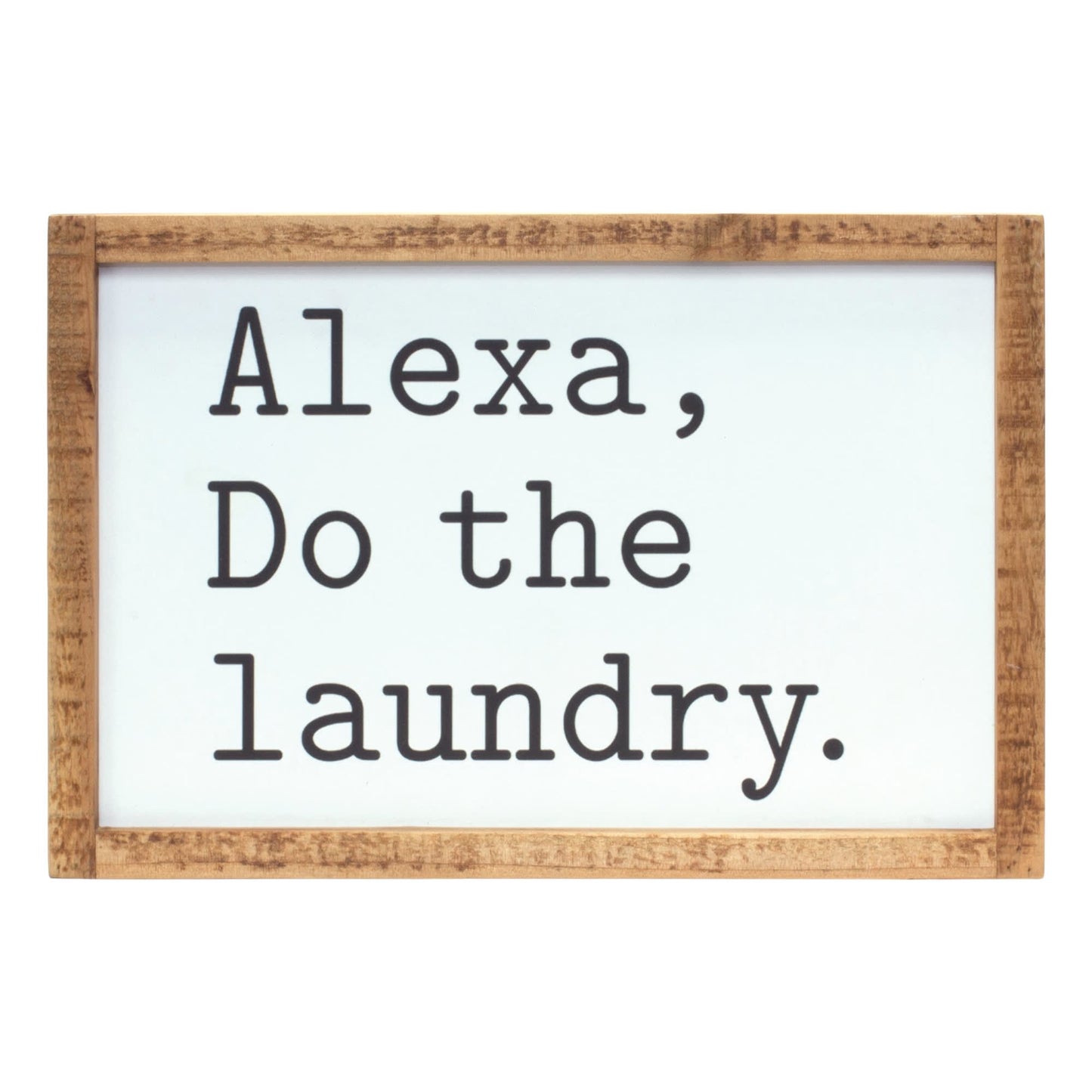 Melrose International Alexa, Laundry Sentiment Sign 12"L
