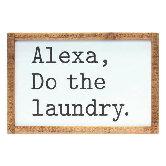 Melrose International Alexa, Laundry Sentiment Sign 12"L
