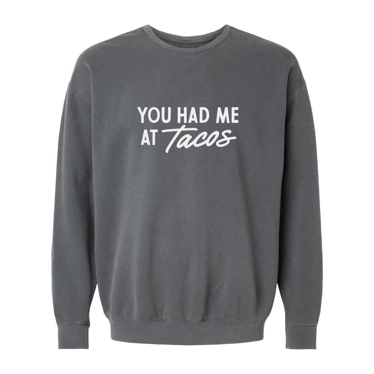 Frankie Jean You Had Me At Tacos Washed Sweatshirt