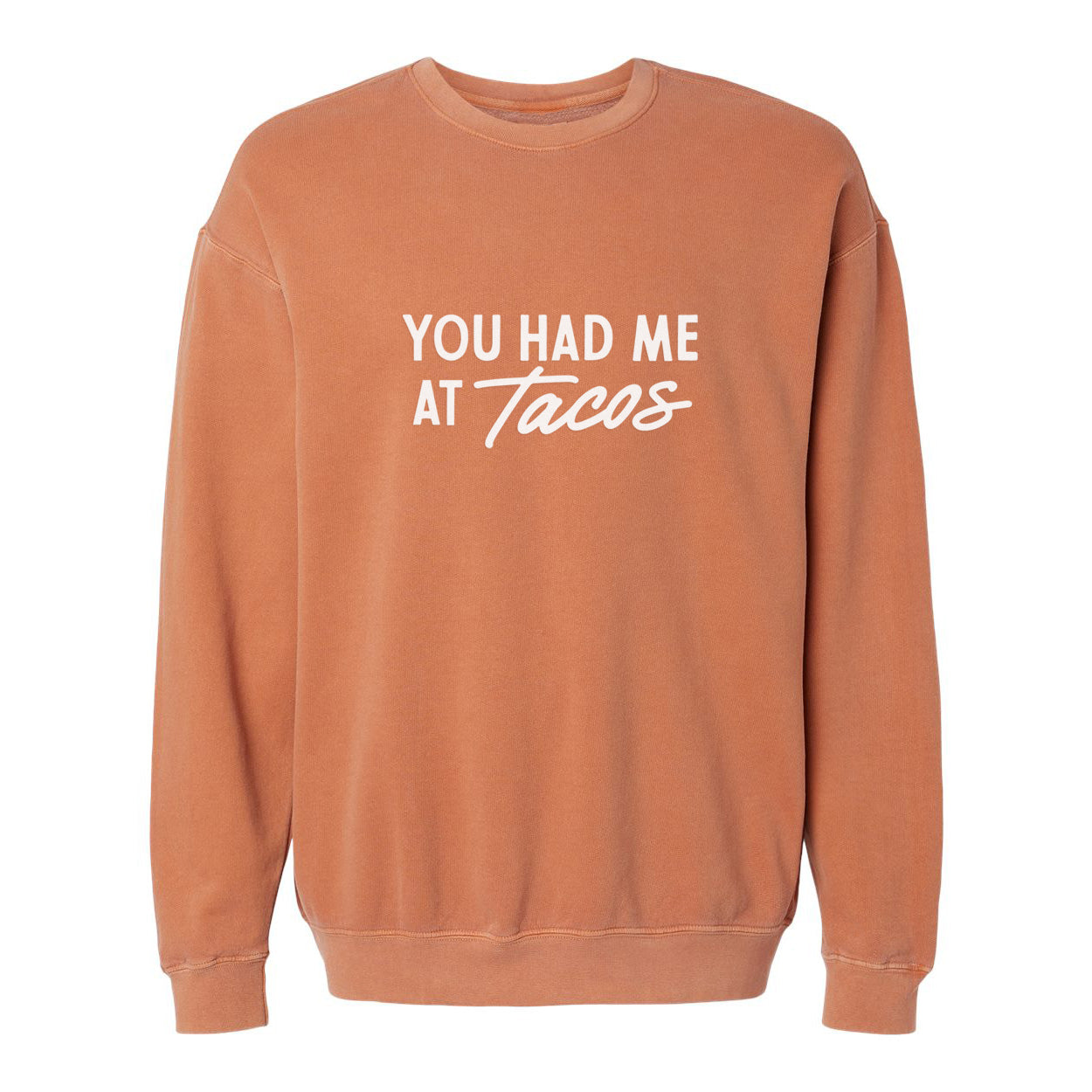 Frankie Jean You Had Me At Tacos Washed Sweatshirt